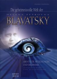 Die geheimnisvolle Welt der Helena Petrovna Blavatsky