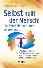 Selbst heilt der Mensch!