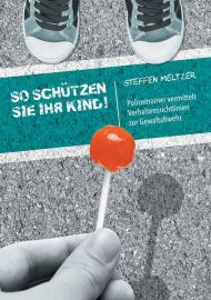 So schützen Sie Ihr Kind!